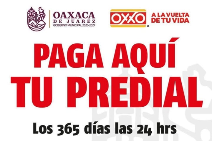 ¡Paga tu predial en OXXO y contribuye al bienestar de Oaxaca de Juárez!