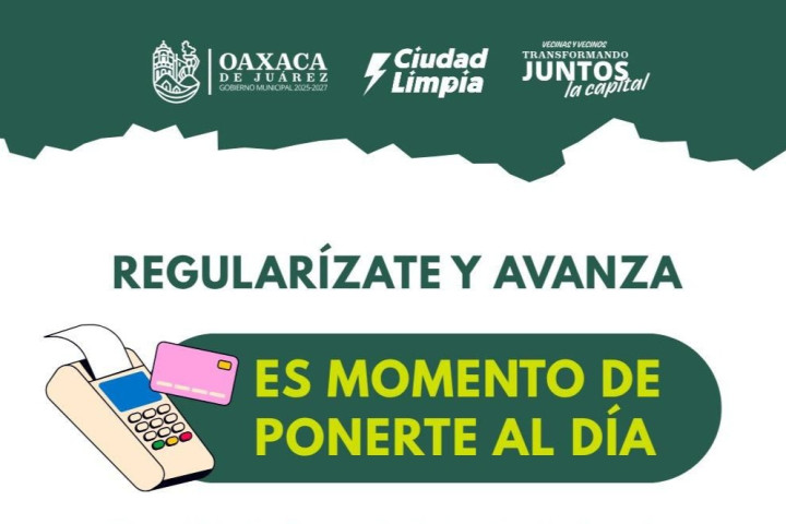 Oaxaca de Juárez impulsa incentivos fiscales para la regularización de contribuciones y trámites municipales